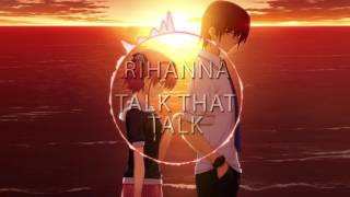 Rihanna - Talk that talk (Nightcore) 🎧