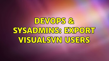 DevOps & SysAdmins: Export VisualSVN users
