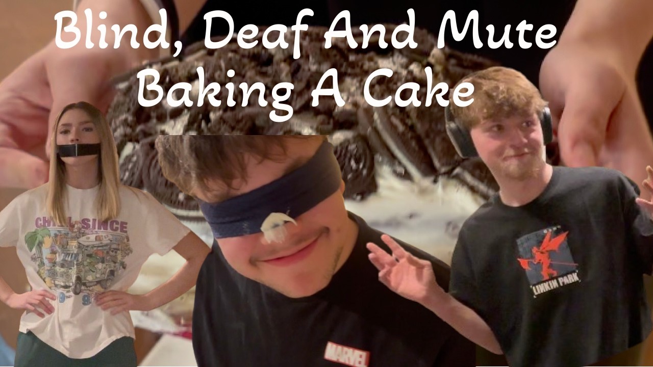 We Made A Cake...*Blind, Deaf and Mute Challenge*