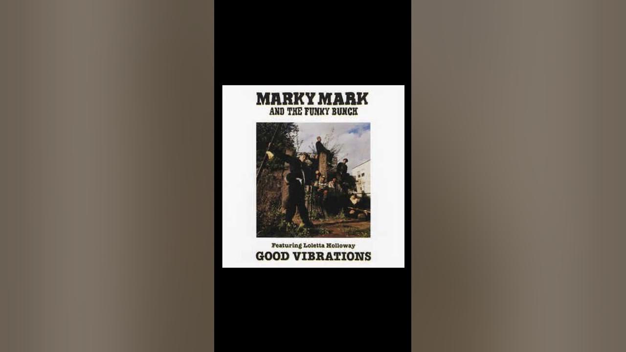 Good Vibrations- Marky Mark and The Funky Bunch, Loletta Holloway - YouTube