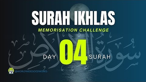 Memorise Surah Al-Ikhlas INSTANTLY (Science of Memory) سورة الاخلاص | Worldwide Good Works