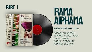 RAMA AIPHAMA | Dendang Melayu | FULL ALBUM Lambaian Bunga | PART 1