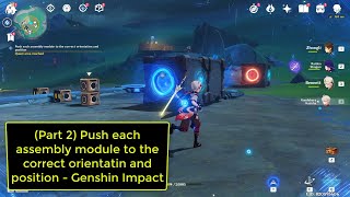 (Part 2) Push each assembly module to the correct orientatin and position - Genshin Impact