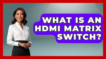 What Is An HDMI Matrix Switch? - NextGen Viewing and Audio