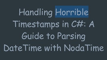 Handling Horrible Timestamps in C#: A Guide to Parsing DateTime with NodaTime