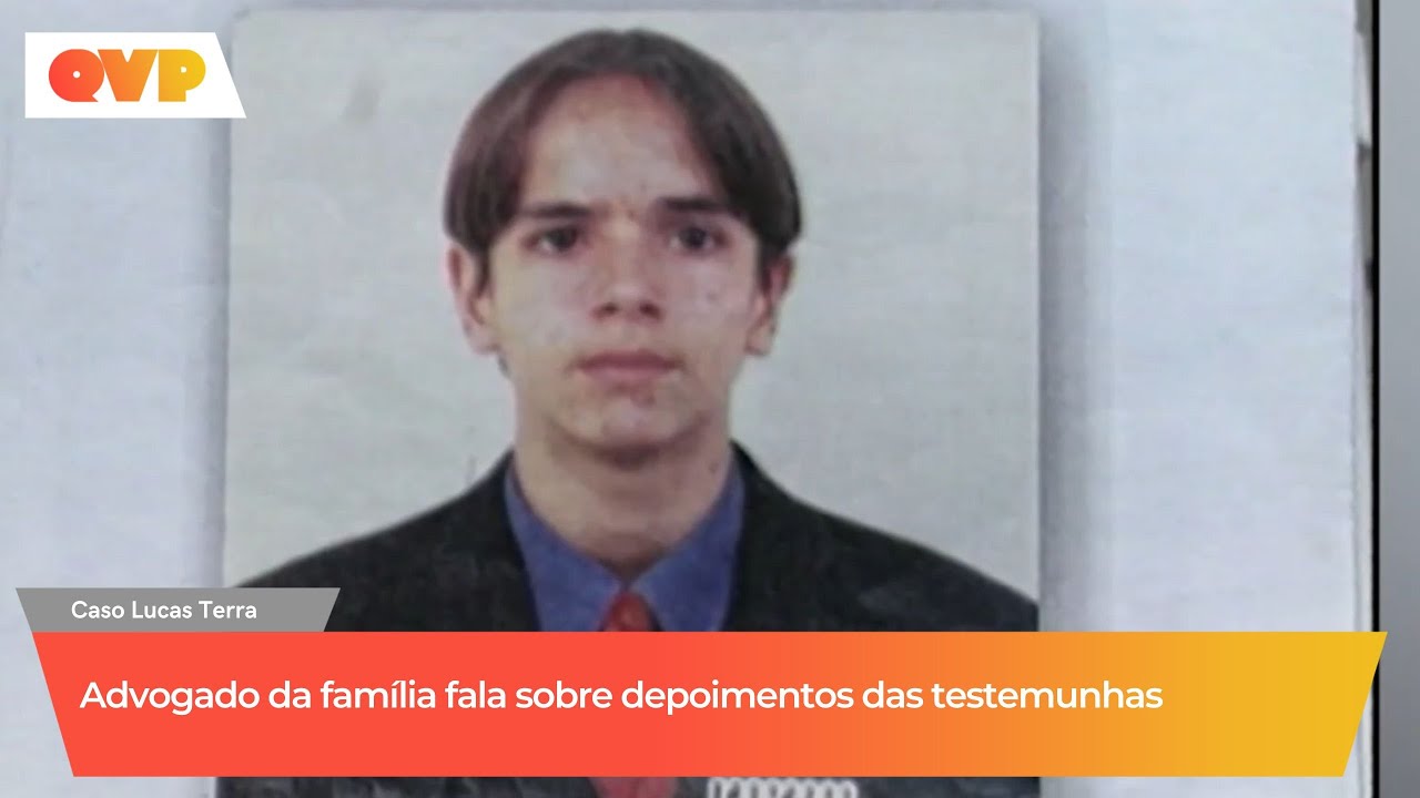 Caso Lucas Terra: Advogado da família fala sobre depoimentos das ...