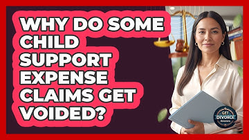 Why Do Some Child Support Expense Claims Get Voided? - Get Divorce Answers