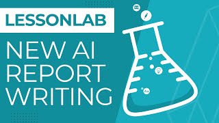 Write reports FASTER than ever, with LessonLab