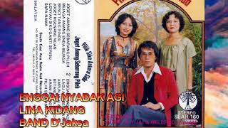 Enggai Nyabak Agi - Lina Kidang - D'Jaksa