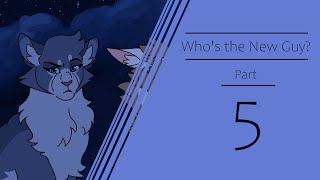 Who's the New Guy Part 5