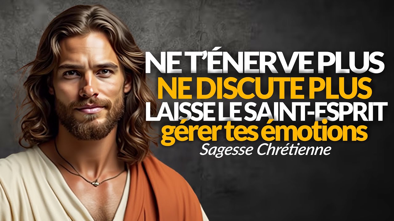 NE T'ÉNERVE PAS, NE DISCUTE PAS, LAISSE LE SAINT-ESPRIT GUIDER ET APAISER TES ÉMOTIONS.