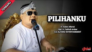 Pilihanku || H. Subro Alfarizi || Cipt. H. Fadholi Ambar