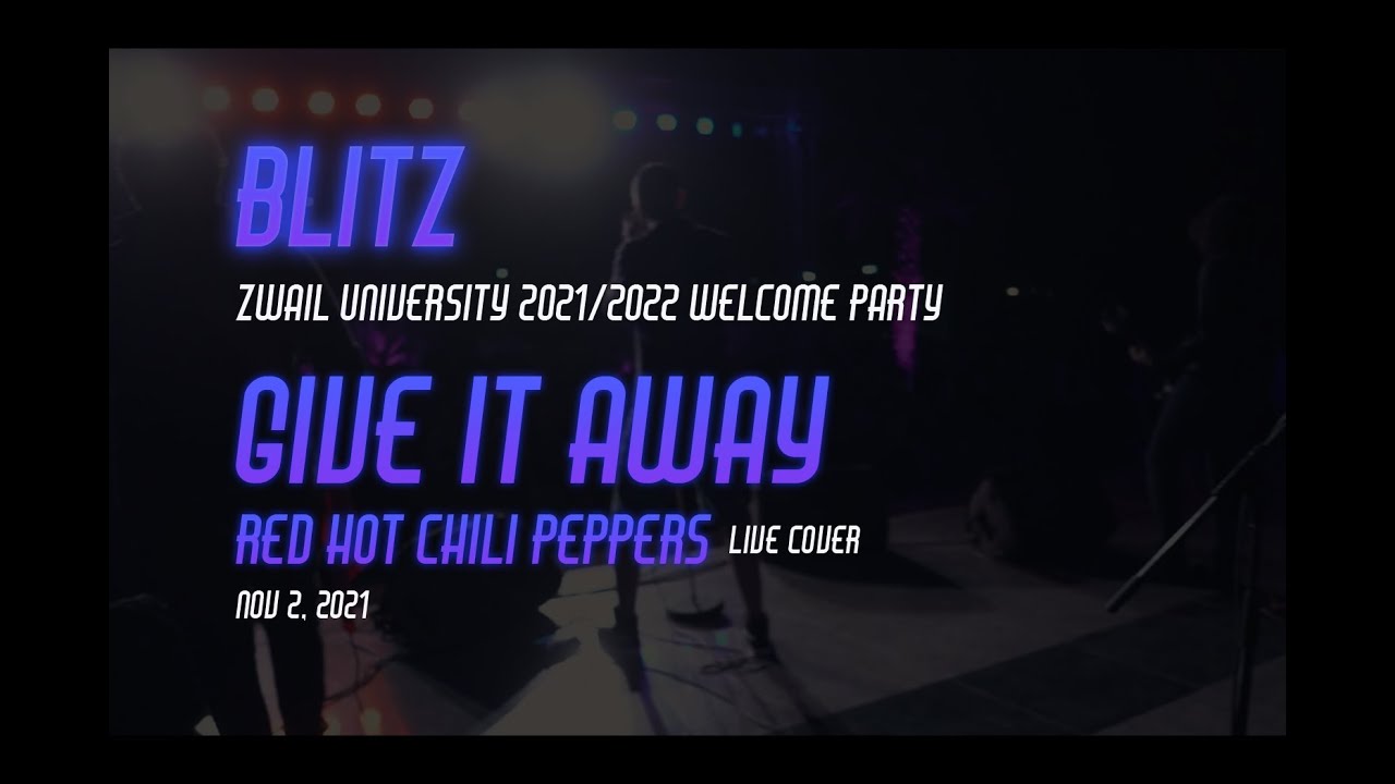 Red Hot Chili Peppers - Give it Away (Live Cover by BLITZ @ Zwail University Nov 2, 2021)
