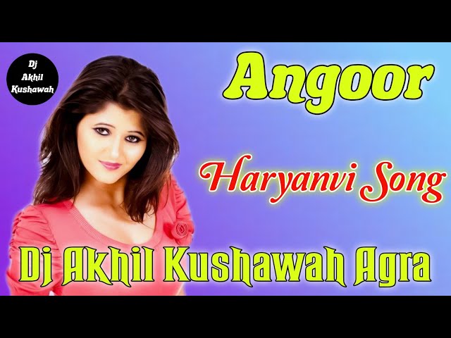 Angoor [ Masoom Sharma ] Dj Hard Dholki Mix By Dj Akhil Kushawah Agra Up class=