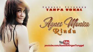 Agnes Monica - Rindu Karaoke Keyboard Tanpa Vokal