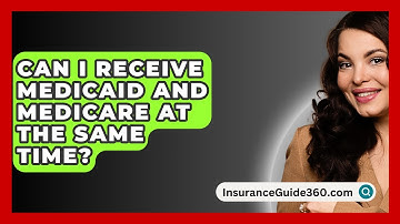 Can I Receive Medicaid and Medicare at the Same Time? -  InsuranceGuide360.com