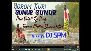 Gorom kuri gunur gunur new santali djtappori dance mixxsongs 2020 Dj Sagun