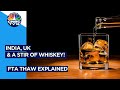 India, UK & A Stir Of Whiskey ! FTA Thaw Explained | Digital | CNBC TV18