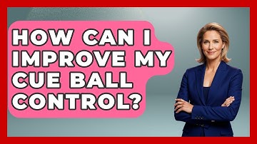How Can I Improve My Cue Ball Control? - Billiards Hustlers