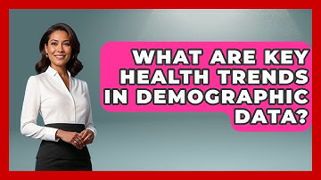 What Are Key Health Trends In Demographic Data? - Demographic Data Answers