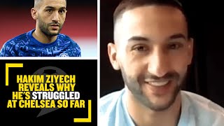 Hakim Ziyech reveals why he's struggled at Chelsea so far