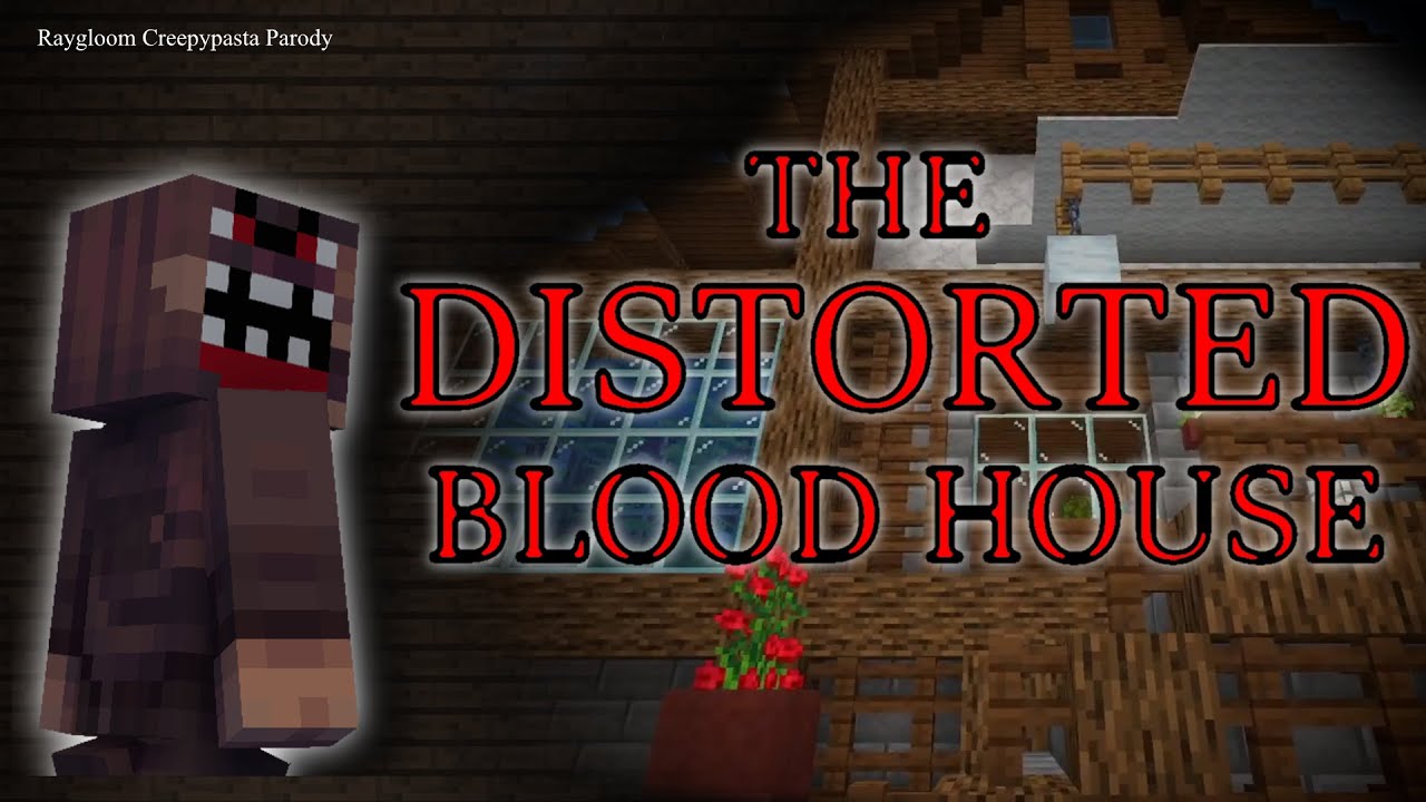 Distorted Minecraft House The Distorted Blood House | Minecraft Creepypasta - YouTube