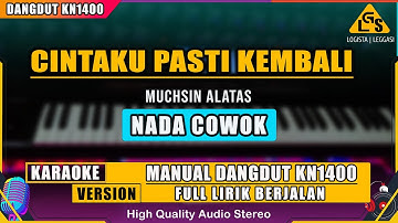 CINTAKU PASTI KEMBALI - MUCHSIN ALATAS KARAOKE DANGDUT KN1400