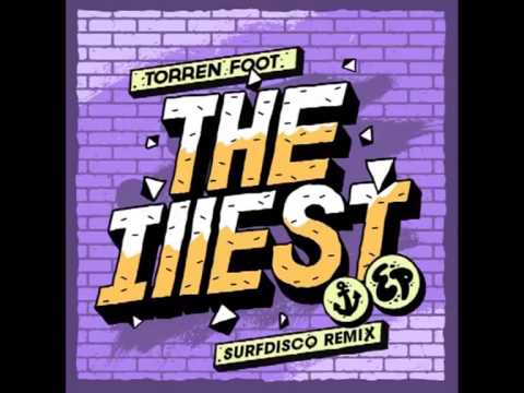 Torren Foot - The Illest (Surfdisco Remix)