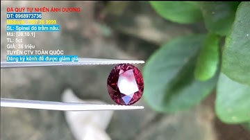 Hàng vip Spinel đỏ trầm nâu. Hàng tự nhiên Lục Yên 5ct [20.10.1] Giá 36 triệu - 0968973736