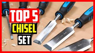 Top 5 Best Chisel Set for Woodworking – Don’t Buy Until You Watch This