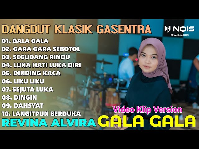 DANGDUT LAWAS GALA GALA - GARA GARA SEBOTOL REVINA ALVIRA FULL ALBUM COVER | GASENTRA TERBARU 2024 class=