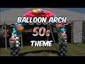 Balloon Arch in 50s Theme - DIY Tutorial