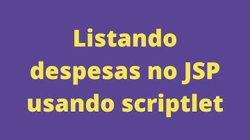 Java para Web (Servlets e JSP) - Listando despesas com JSP (JavaServerPages)