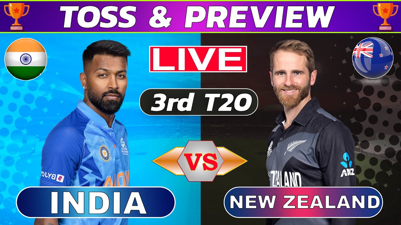 Live IND vs NZ, 3rd T20 India vs New Zealand Live TOSS and PREVIEW