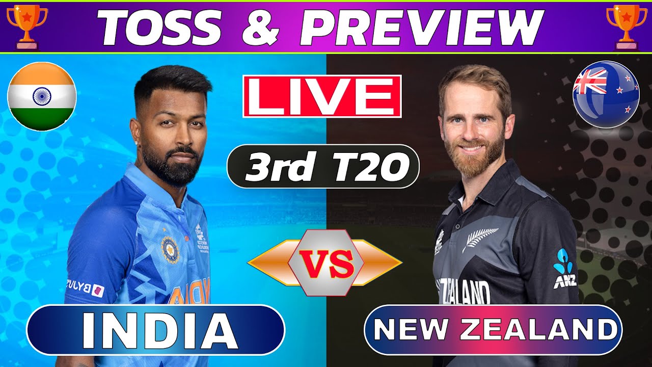 Live: IND vs NZ, 3rd T20 | India vs New Zealand Live | TOSS & PREVIEW ...
