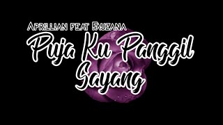 Aprillian feat Fauzana - Puja Ku Panggil Sayang ( Lirik )