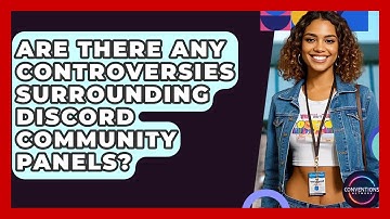 Are There Any Controversies Surrounding Discord Community Panels? - Conventions Network