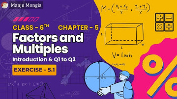 Class - 6th (Prachi) || Chapter - 5 Factors and Multiples || Exercise - 5.1 Introduction & Q1 to Q3