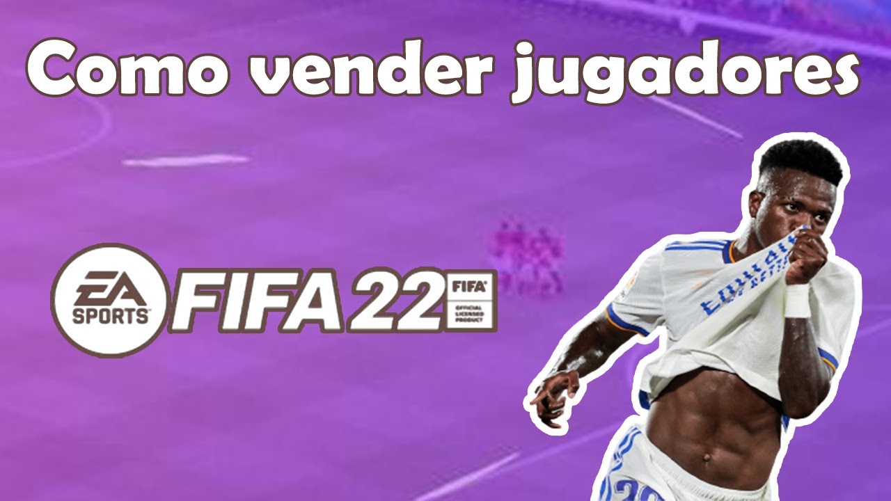 Como vender jugadores en FIFA 22 o como vender un jugador en FIFA 22 -  YouTube