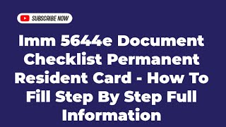 Imm 5644e Document Checklist Permanent Resident Card - How To Fill Step By Step Full Information