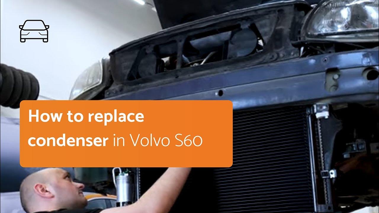 How to replace the condenser in Volvo S60 I YouTube