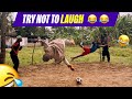 Best Funny Videos Try Not To Laugh Best Crazy Skills In Football History