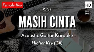 Masih Cinta (Karaoke Akustik) - Kotak (Female Key | HQ Audio)