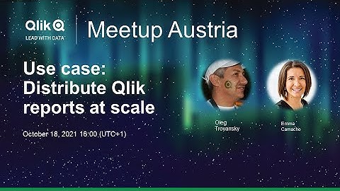 Qlik Meetup 8 Distibuting Qlik Reports at scale