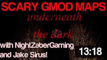 Scary Gmod Maps: Underneath The Dark Part 2 [Gloward, Poly, Rippie, NightZaberGaming, Jake Sirus]