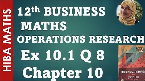 12th business maths exercise 10.1 question 8 chapter 10 operations research hiba maths