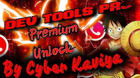 💚Dev Tools Pro  (𝙿𝚁𝙴𝙼𝙸𝚄𝙼 𝚄𝙽𝙻𝙾𝙲𝙺𝙴𝙳)Dev Tools Mod By Cyber Kaviya