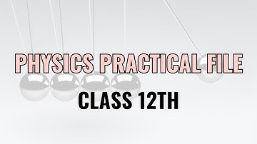Physics Practical File | class 12th