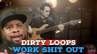 BEST THING I HEARD ALL YEAR!!! Dirty Loops - Work Shit Out (Reaction!!!)