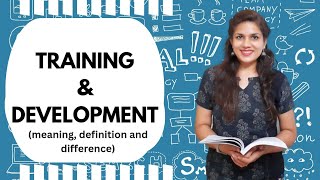 Training and development human resource, Difference between training and development, hrm, bba,mba